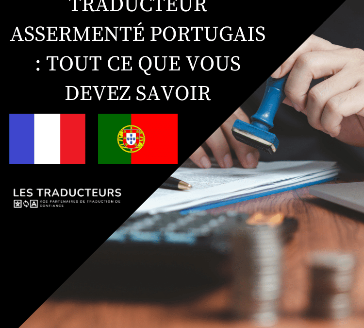 Traducteur assermenté portugais : Tout ce que vous devez savoir